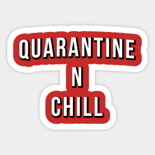 Quarantine N Chill Sticker